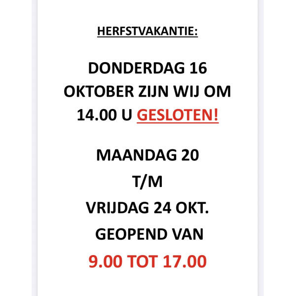 OPENINGSTIJDEN HERFSTVAKANTIE OPENINGSTIJDEN HERFSTVAKANTIE
